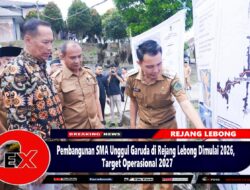 Pembangunan SMA Unggul Garuda di Rejang Lebong Dimulai 2026, Target Operasional 2027