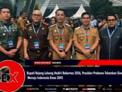 Bupati Rejang Lebong Hadiri Rakornas 2026, Presiden Prabowo Tekankan Sinergi Menuju Indonesia Emas 2045